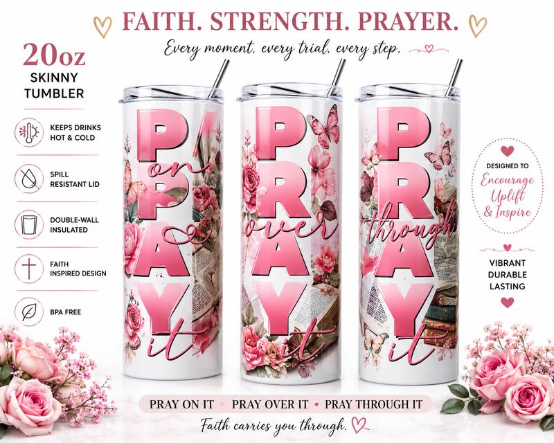 Tumbler - 🙏 Pray On It • Pray Over It • Pray Through It | 20 oz