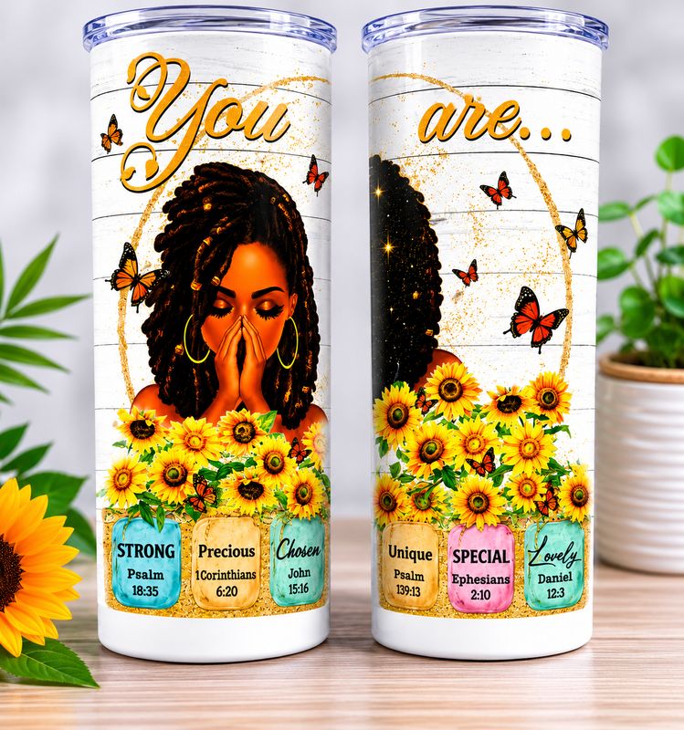 Tumbler - 🌻 You Are… Strong, Precious, Chosen, Unique, Special &amp; Lovely | 20 oz