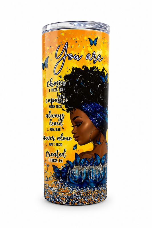 Tumbler - 🦋 You Are Chosen, Capable &amp; Always Loved | 20 oz