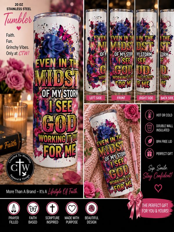 Tumbler - Even in the Midst of My Storm — 20 oz Faith Tumbler