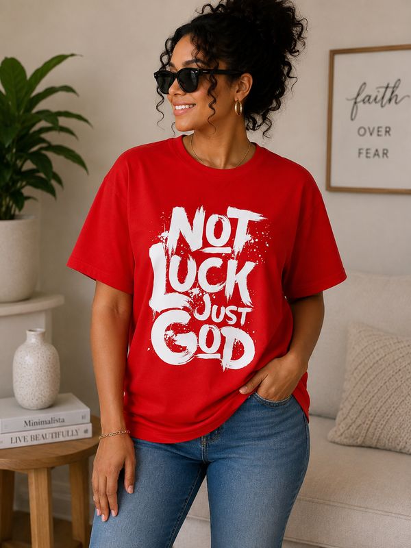 T-Shirt - Not Luck, Just God