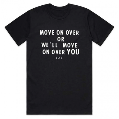 T-shirt Cult Move On Over