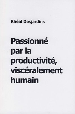 Livre Passionné par la productivité, vicéralement humain