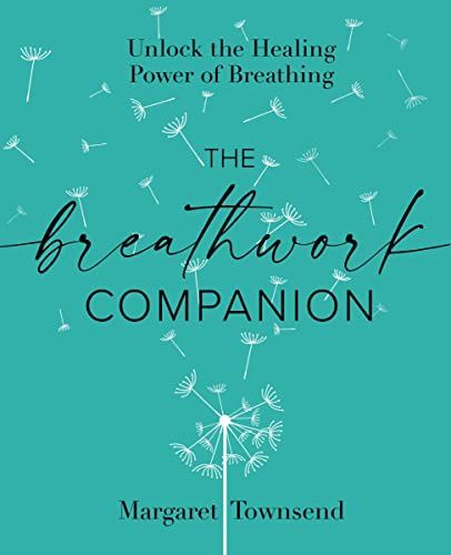 The Breathwork Companion by Margaret Townsend