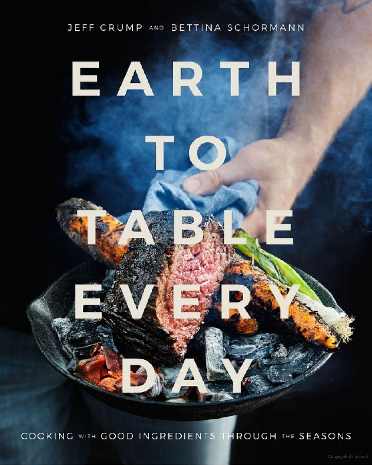 Earth To Table Everyday by Jeff Crump and Bettina Schormann