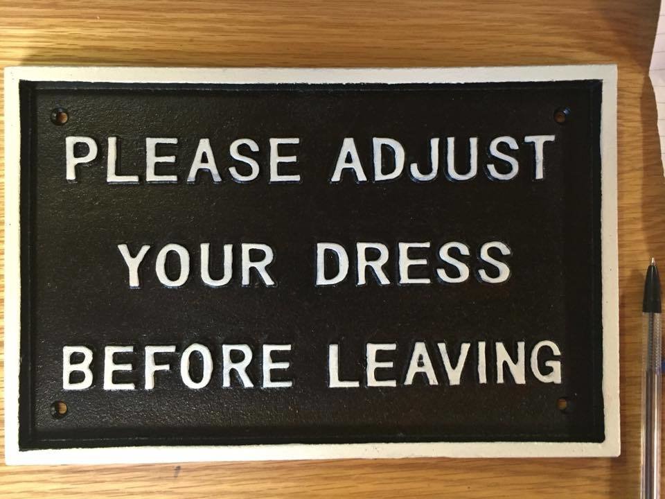 Pleas Adjust Your Dress Before Leaving Cast Plaque Pleas Adjust Your Dress Before Leaving Cast Plaque