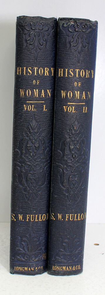 The History of Woman and Her Connection with Religion Civilization, and Domestic Manners from the Earliest Period - S W Fullom SIGNED TO LORD RAGLAN