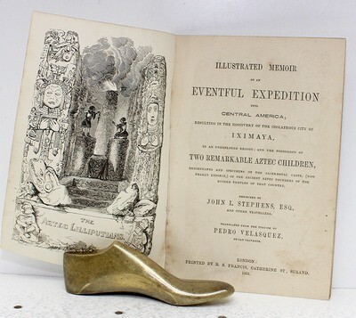 Illustrated Memoir of an Eventful Expedition into Central America :  Resulting in the Discovery of the Idolatrous City of Iximaya Described by John L Stephens
