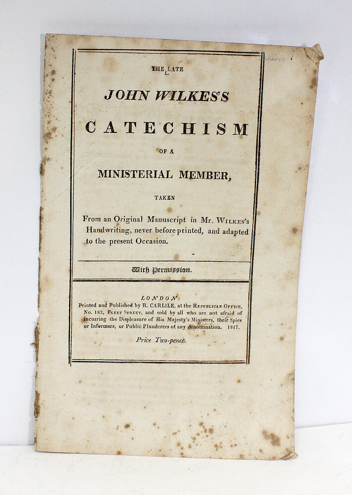 The Late John Wilkes&#39;s Catechism - William Hone