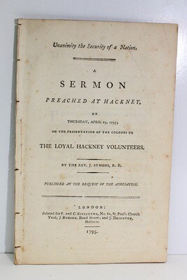 Unanimity the Security of a Nation A Sermon Preached at Hackney on Thursday April 23rd 1795 on the Presentation of the Colours To the Loyal Hackney Volunteers.