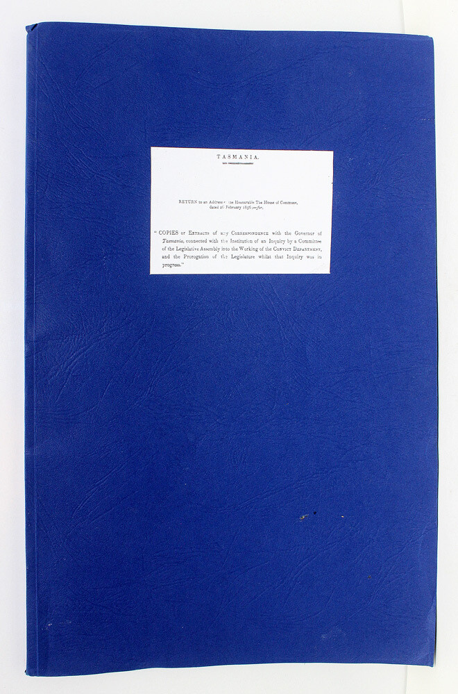 CORRESPONDENCE WITH THE GOVERNOR OF TASMANIA CONNECTED WITH THE INSTITUTION OF AN INQUIRY BY A COMMITTEE OF THE LEGISLATIVE ASSEMBLY INTO THE WORKINGS OF THE CONVICT DEPARTMENT