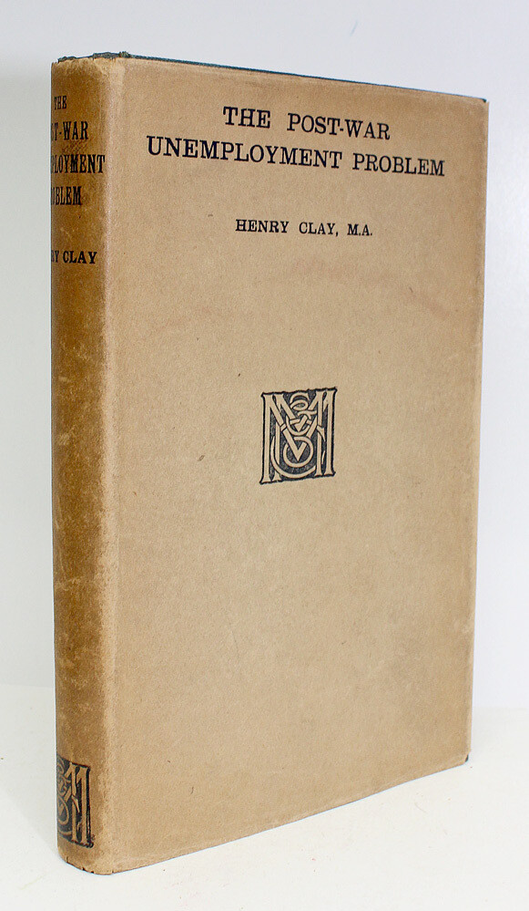 The Post War Un-Employment Problem - Henry Clay