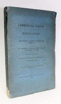 Commercial tariffs and regulations, resources, and trade, of the several states of Europe and America : together with the commercial treaties between England and foreign countries.