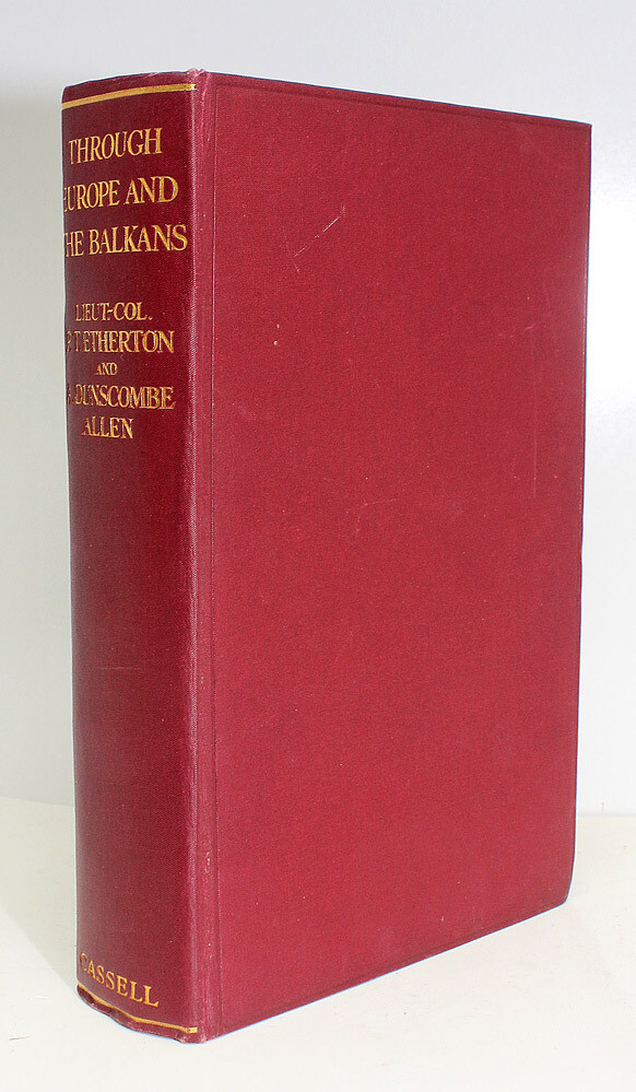 Through Europe and the Balkans - P. T. Etherton and A. Dunscombe Allen SIGNED, Eleanor Farjeon  SIGNED