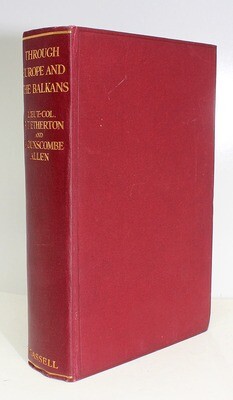 Through Europe and the Balkans - P. T. Etherton and A. Dunscombe Allen SIGNED, Eleanor Farjeon  SIGNED