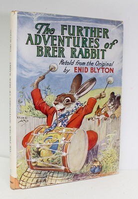 The Further Adventures of Brer Rabbit - Enid Blyton FROM THE LIBRARY OF GILLIAN BAVERSTOCK THE DAUGHTER OF ENID BLYTON