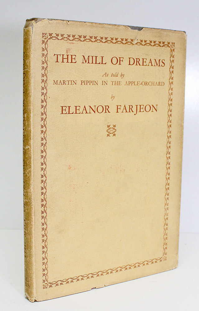 The Mill of Dreams as Told By Martin Pippin in the Apple-Orchard - Eleanor Farjeon