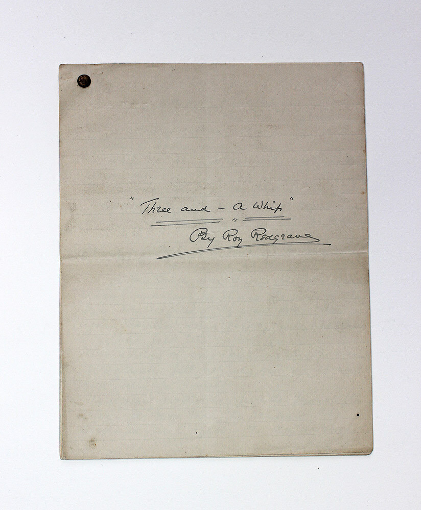 An Original Unpublished Hand Written  Manuscript titled &#39; Three and a Whip&#39; by Roy Redgrave.
