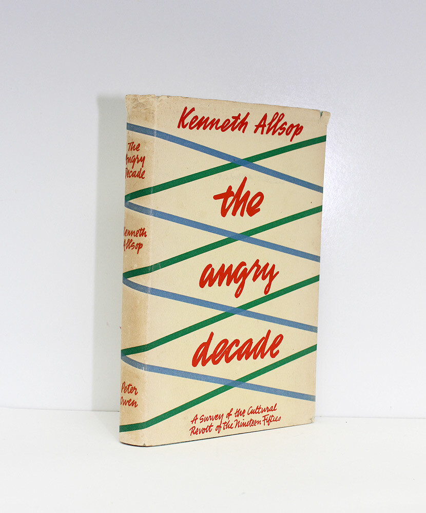 The Angry Decade A Survey of the Cultural Revolt of the Nineteen-Fifties - From the Library of Henry Williamson. Presentation Copy from the Author to Henry Williamson. - Kenneth Allsop SIGNED