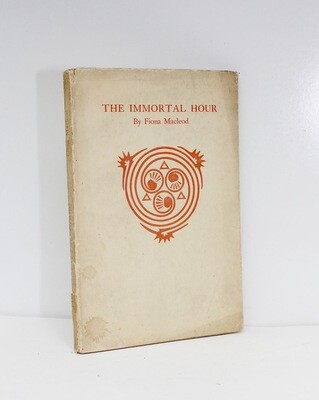 The Immortal Hour Signed by the Cast including Margaret Chatwin, W Johnstone Douglas, Albert Thompson, William Heseltine, Herbert Simmonds,  Dame Gwen Lucy Ffrangcon - Fiona Macleod