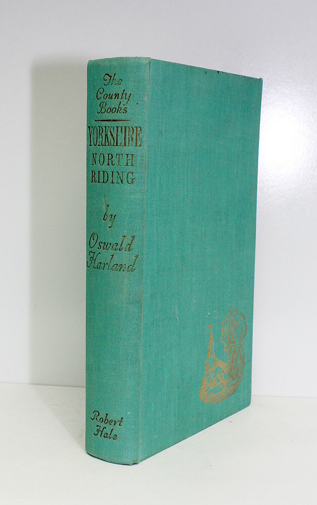 Yorkshire North Riding - From the Library of Henry Williamson.  The Williamson&#39;s Family Retained Copy. With the bookplate of Henry Williamson&#39;s son,  Richard Williamson to endpaper. - Oswald Harland