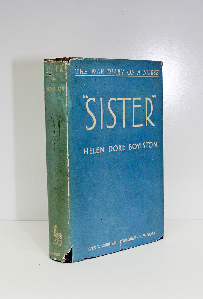 Sister The War Diary of a Nurse -  From the Library of Henry Williamson.  - Helen Dore Boylston