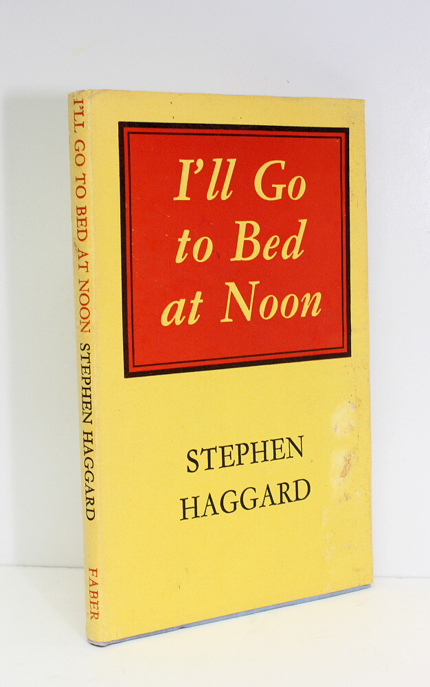I&#39;ll Go To Bed at Noon -  From the Library of Henry Williamson. Presentation inscription to Henry Williamson from His Mistress Anne Thomas. - Stephen Haggard