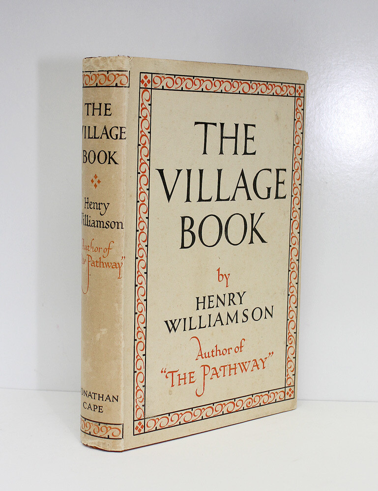 The Village Book -  From the Library of Henry Williamson - Tipped in Xmas presentation slip in the hand of Henry Williamson. Robin Hibbert ownership name to end paper.