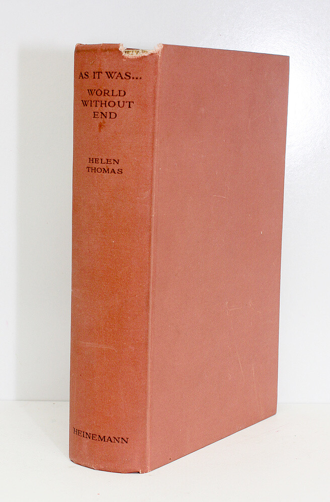 As It was... World Without End - From the Library of Henry Williamson.  Helen Thomas tells her moving story of love, courtship and marriage to the poet Edward Thomas, killed at Arras in 1917.