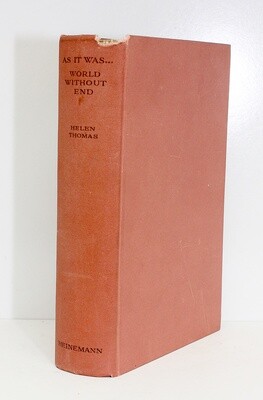 As It was... World Without End - From the Library of Henry Williamson.  Helen Thomas tells her moving story of love, courtship and marriage to the poet Edward Thomas, killed at Arras in 1917.