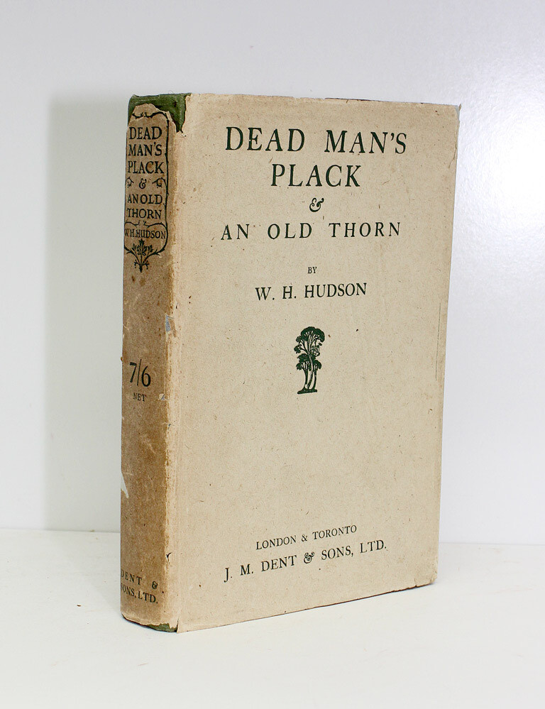 Dead Man&#39;s Plack -  From the Library of Henry Williamson.  Inscription in the hand of Henry Williamson to rear end paper. - W H Hudson, Henry Williamson SIGNED