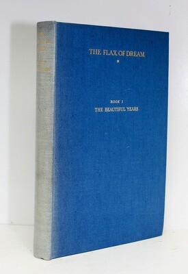 The Flax of Dream - The Beautiful Years - From the Library of Henry Williamson. Henry Williamson's Retained Copy.