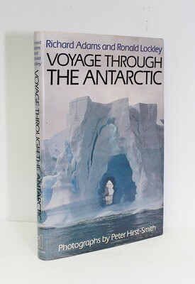 Voyage Through the Antarctic - From the library of Richard Adams the writer of Watership Down. This Being the Writers Own Copy. - Ronald Lockley, Richard Adams