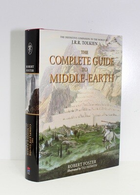 The Complete Guide to Middle Earth - Signed and With an Original Drawing by Ted Nasmith - J R R Tolkien, Robert Foster