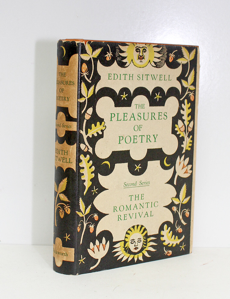 The Pleasures of Poetry - The Romantic Revival - Signed and inscribed by the author on the front endpaper ‘For, my dear Mrs Ethel Rootham with best wishes from Edith Sitwell’  - Edith Sitwell