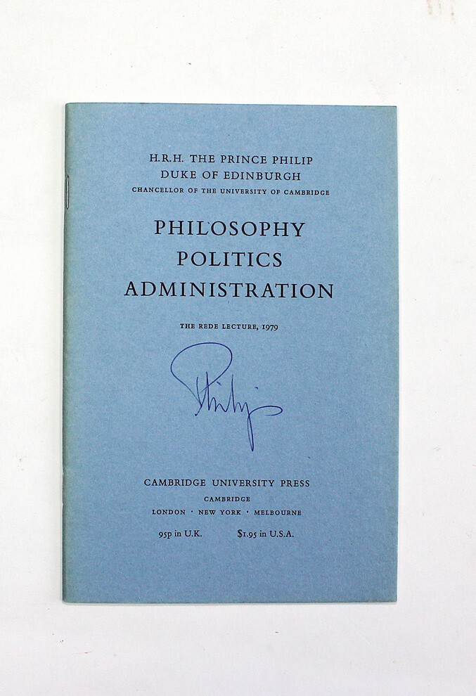 Philosophy, Politics, Administration, The Rede Lecture, 1979 - Prince Philip Duke of Edinburgh SIGNED, Consort of Queen Elizabeth II