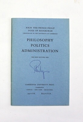 Philosophy, Politics, Administration, The Rede Lecture, 1979 - Prince Philip Duke of Edinburgh SIGNED, Consort of Queen Elizabeth II