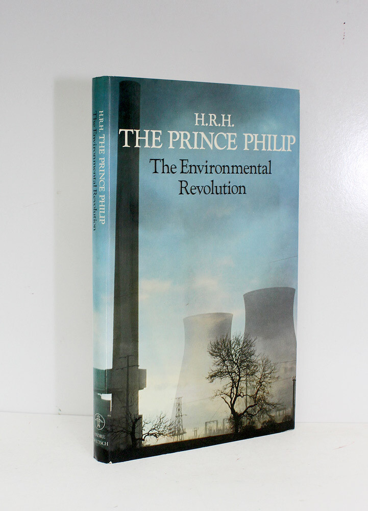 The Environmental Revolution, Speeches on Conservation 1962-1977 - Prince Philip Duke of Edinburgh SIGNED, Consort of Queen Elizabeth II