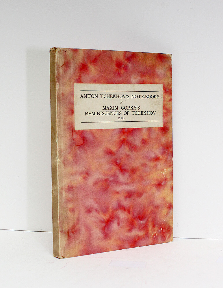 The Note-Books of Anton Tchekhov Together With Reminiscences of Tchekov by Maxim Gorgy. authorized translation from the Russian by S.S. Koteliansky and Leonard Woolf - Maxim Gorgy, S.S. Koteliansky