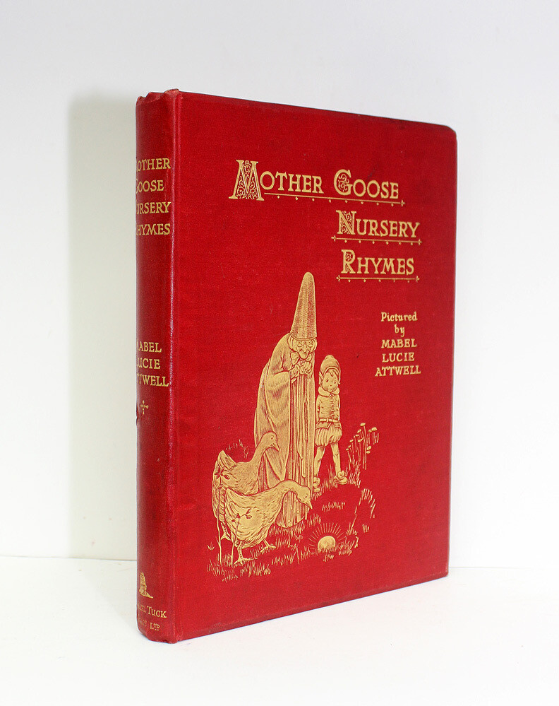 Mother Goose Nursery Rhymes. - Mabel Lucie Attwell,