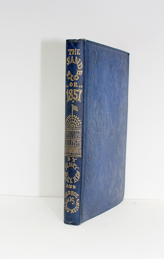 The World&#39;s Show - 1851 or The Adventures of Mr. and Mrs. Sandboys and Family Who Came up to London to Enjoy Themselves and to See the Great Exhibition - Henry Mayhew