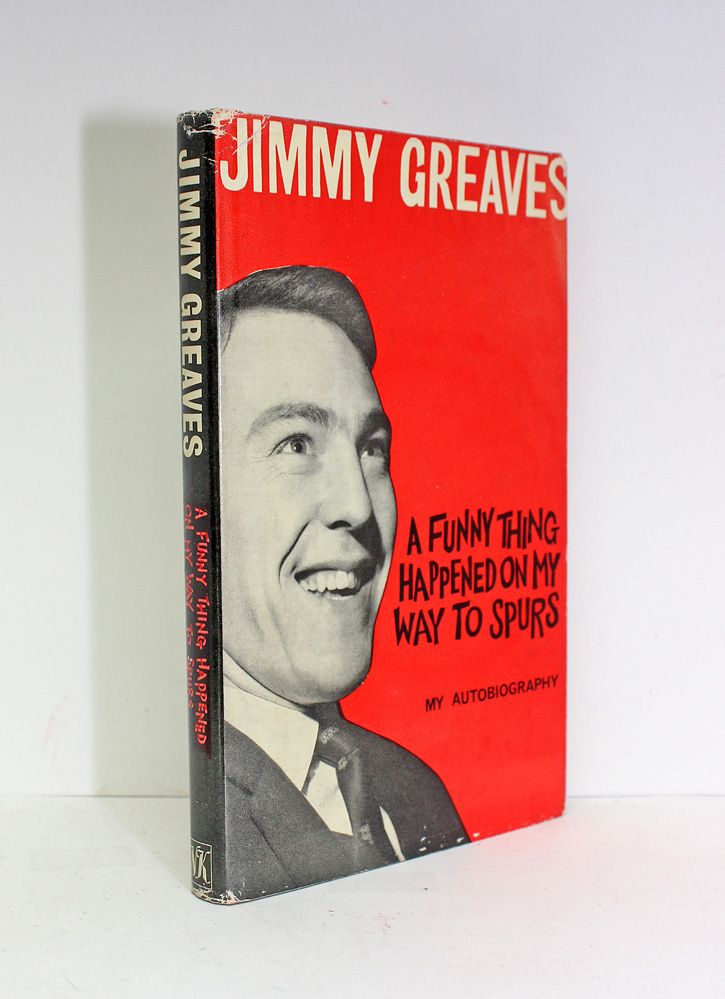 A Funny Thing Happened on my Way to Spurs: My Autobiography - Jimmy Greaves SIGNED