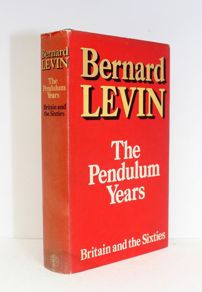 The Pendulum Years Britain and the Sixties Presentation Inscription from the Author to Kathrine Whitehorn ad her Husband Writer Gavin who are Mentioned in the Book. - Bernard Levin SIGNED