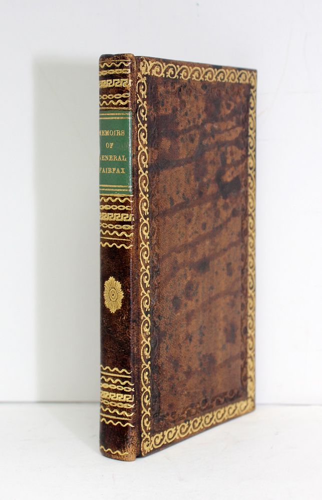 The Memoirs of General Fairfax: Wherein is Contained an Account of all his Sieges and Battles in the North of England: Especially the Battles of Leeds, Wakefield, Manchester, Written by Himself