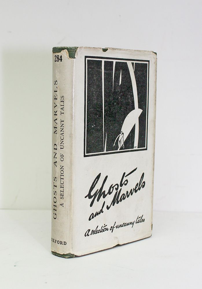 Ghosts and Marvels - M R James, Daniel Defoe, Lord Lytton, Nathaniel Hawthorne, Edgar Allan Poe, Le Fanu, George Eliot,  Mrs Oliphant,  Robert Louis Stevenson, W W Jacobs, H G Wells,