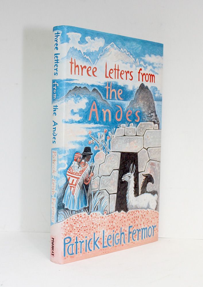 Three Letters from the Andes - Patrick Leigh Fermor SIGNED