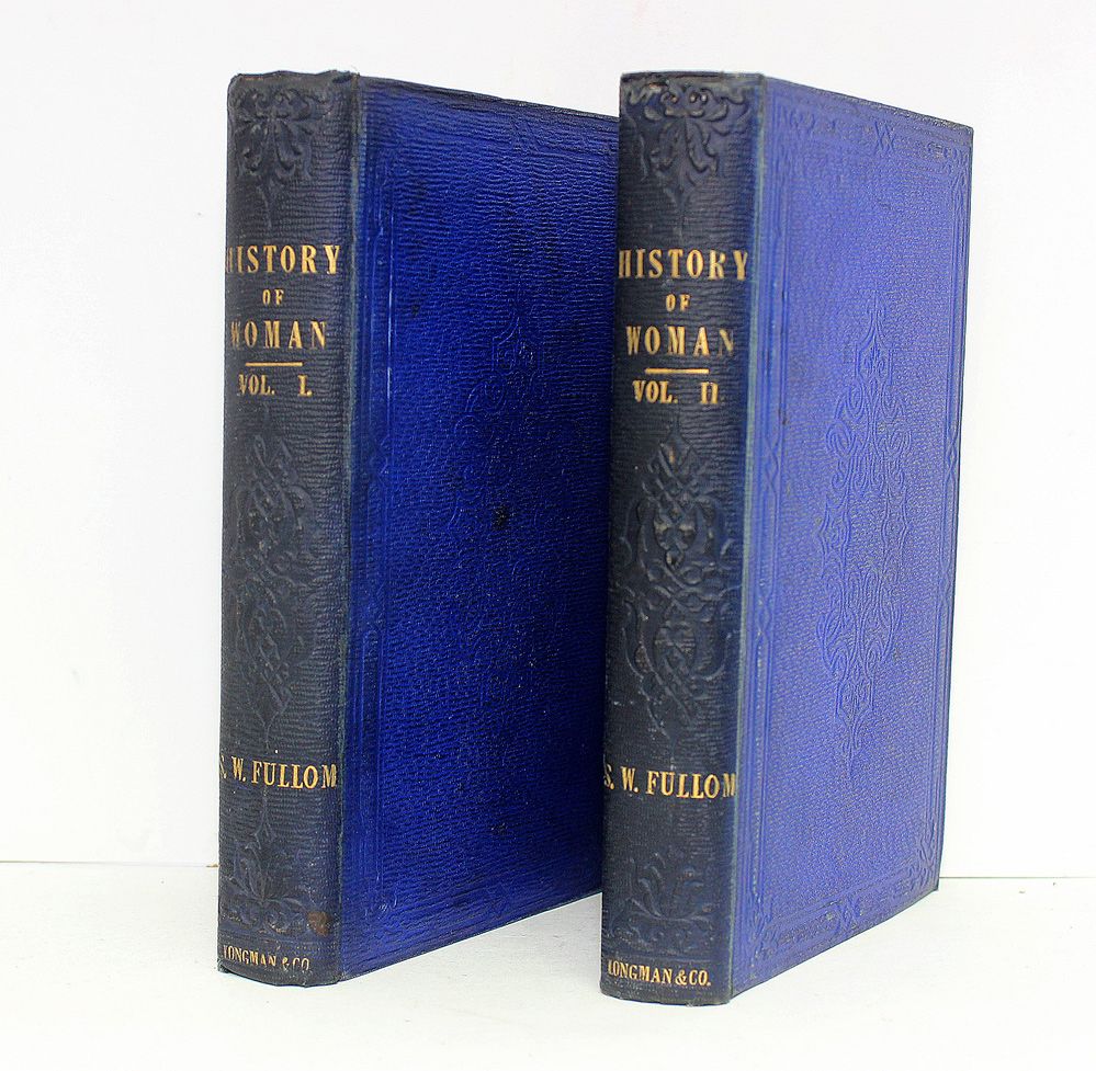 The History of Woman and Her Connection with Religion Civilization, and Domestic Manners from the Earliest Period - S W Fullom SIGNED TO LORD RAGLAN