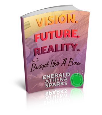 Vision. Future. Reality: How to Budget Like A Boss