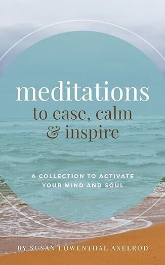 Meditations to Ease, Calm, and Inspire: A Collection to Activate Your Mind and Soul