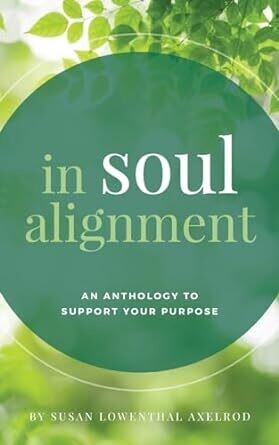 In Soul Alignment: An Anthology to Support Your Purpose